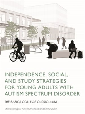 cover image of Independence, Social, and Study Strategies for Young Adults with Autism Spectrum Disorder